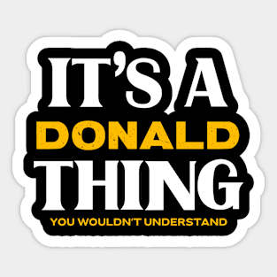 It's a Donald Thing You Wouldn't Understand Sticker